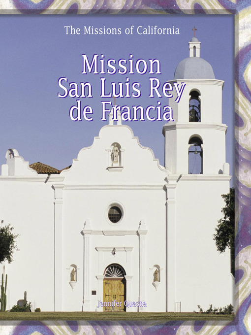 Title details for Mission San Luis Rey De Francia by Jennifer Quasha - Available
